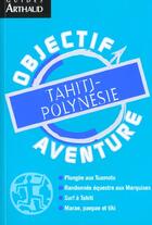 Couverture du livre « Tahiti - polynesie » de Cazenave Stephane aux éditions Arthaud