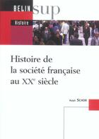 Couverture du livre « Histoire de la societe francaise au xxe siecle » de Frank/Schor aux éditions Belin Education