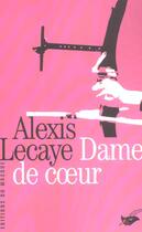 Couverture du livre « Dame de coeur » de Alexis Lecaye aux éditions Editions Du Masque