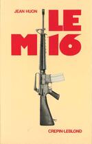 Couverture du livre « Fusil M 16 » de J. Huon aux éditions Crepin Leblond