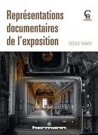 Couverture du livre « Representations documentaires de l'exposition » de Cecile Tardy aux éditions Hermann