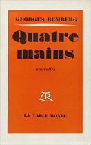 Couverture du livre « Quatre mains » de Georges Bemberg aux éditions Table Ronde
