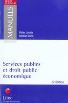 Couverture du livre « Services publics et droit public economique (5e édition) » de Raphael Romi et Didier Linotte aux éditions Lexisnexis