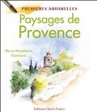 Couverture du livre « Premières aquarelles : paysages de Provence » de Marie-Madeleine Flambard aux éditions Ouest France