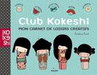 Couverture du livre « Club kokeshi » de Annelore Parot aux éditions Milan