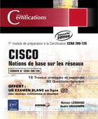 Couverture du livre « CISCO ; notions de base sur les réseaux ; 1er module examen CCNA 200-120 » de Andre Vaucamps et Romain Legrand aux éditions Eni