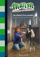 Couverture du livre « Manon cavalière et vétérinaire t.5 ; au chevet d'un poulain » de Munch Philippe et Katrin Kaiser aux éditions Bayard Jeunesse