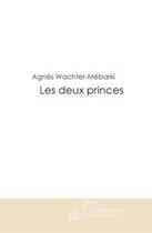 Couverture du livre « Les deux princes » de Wachter-A aux éditions Editions Le Manuscrit