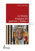 Couverture du livre « Le destin tragique du guerrier 