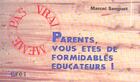 Couverture du livre « Parents vous etes de formidables educateurs ! » de Marcel Sanguet aux éditions Eres