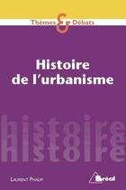 Couverture du livre « Histoire de l'urbanisme » de Laurent Phalip aux éditions Breal