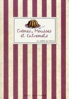 Couverture du livre « Crèmes, mousses et entremets » de  aux éditions Elcy