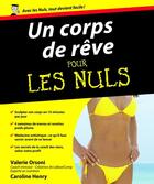 Couverture du livre « Un corps de rêve pour les nuls » de Caroline Henry et Valerie Orsoni aux éditions First