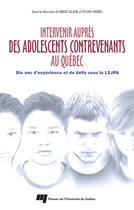 Couverture du livre « Intervenir aupres des adolescents contrevenants au quebec » de Alain M/Hamel S aux éditions Presses De L'universite Du Quebec