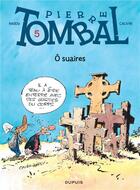 Couverture du livre « Pierre Tombal Tome 5 : ô suaires » de Marc Hardy et Raoul Cauvin aux éditions Dupuis