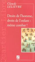 Couverture du livre « Droits De L'Homme, Droits De L'Enfant : Meme Combat ! » de Claude Lelièvre aux éditions Labor Sciences Humaines