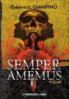 Couverture du livre « SEMPER AMEMUS » de Emmanuel Giampino aux éditions Presses Du Midi