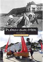 Couverture du livre « Plérin-sur-mer ; d'hier à aujourd'hui » de Alain Lamour et Claudi Lamour aux éditions Editions Sutton