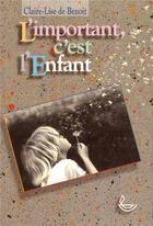 Couverture du livre « L'important c'est l'enfant » de De Benoit Caire Lise aux éditions Llb Suisse