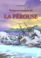 Couverture du livre « Voyages et aventures de la pérouse » de François Valentin aux éditions La Decouvrance