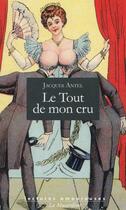 Couverture du livre « Le tout de mon cru » de Jacques Antel aux éditions La Musardine