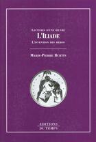Couverture du livre « L'Iliade, de Homère ; l'invention des héros » de Marie-Pierre Burtin aux éditions Editions Du Temps