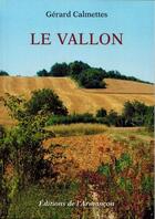 Couverture du livre « Le vallon » de Calmettes Gerard aux éditions Armancon