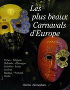 Couverture du livre « Les plus beaux carnavals d'Europe » de Charles Henneghien aux éditions Communication Presse Edition