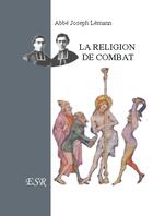 Couverture du livre « La religion de combat » de Joseph Lemann aux éditions Saint-remi