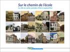 Couverture du livre « Sur le chemin de l'école ; la ville en cartes postales d'hier à aujourd'hui » de  aux éditions Francois Baudez