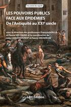 Couverture du livre « Les pouvoirs publics face aux epidemies - de l'antiquite au xxie siecle » de Vialla/Vielfaure aux éditions Les Etudes Hospitalieres