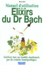 Couverture du livre « Manuel d'utilisation des elixirs floraux du dr bach » de Alicia Hart aux éditions Cristal