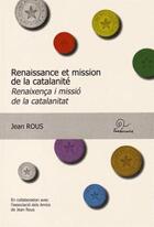 Couverture du livre « Renaissance et mission de la catalanité » de Jean Rous aux éditions Trabucaire