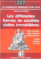 Couverture du livre « Les differentes formes de societes civiles immobilieres - mode d'emploi : objet, structure, fonction » de Guillaume Duprez aux éditions Puits Fleuri