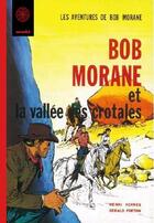 Couverture du livre « Bob Morane ; la vallée des crotales » de Henri Vernes aux éditions Ananke