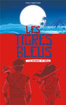 Couverture du livre « Les tigres bleus Tome 1 : le royaume de sable » de Yves Trottier aux éditions Kennes Editions