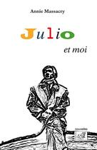 Couverture du livre « Julio et moi » de Annie Massacry aux éditions Samsa