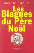 Couverture du livre « Les blagues du père noël » de De Bartillat-A aux éditions Fallois
