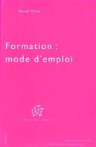 Couverture du livre « Formation : mode d'emploi » de Daniel Porot aux éditions Porot Daniel