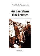 Couverture du livre « Au carrefour des brumes » de Jean-Charles Vandenabeele aux éditions Editions Thot