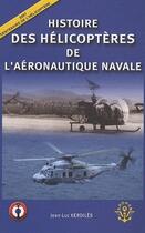 Couverture du livre « Histoire des hélicoptères de l'aéronautique navale » de Jean-Luc Kerdiles aux éditions Ardhan