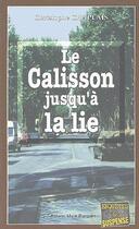 Couverture du livre « Le calisson jusqu'à la lie » de Christophe Chaplais aux éditions Bargain