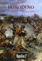 Couverture du livre « BORODINO 7 septembre 1812 » de Jacques Garnier aux éditions Soteca