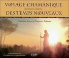 Couverture du livre « Voyage chamanique des temps nouveaux - livre + cd » de Arundhati & Vashista aux éditions Entre Deux Mondes