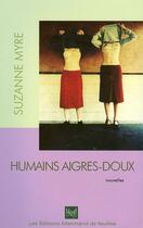 Couverture du livre « Humains aigres-doux » de Suzanne Myre aux éditions Marchand De Feuilles