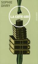 Couverture du livre « La cote 400 » de Sophie Divry aux éditions Les Allusifs