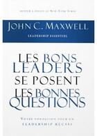 Couverture du livre « Les bons leaders se posent les bonnes questions » de John Maxwell Coetzee aux éditions Editions Inspiration