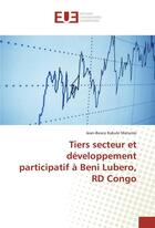 Couverture du livre « Tiers secteur et developpement participatif a beni lubero, rd congo » de Matumo J-B. aux éditions Editions Universitaires Europeennes