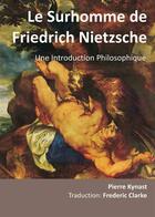 Couverture du livre « Le surhomme de Friedrich Nietzsche » de Pierre Kynast aux éditions Books On Demand