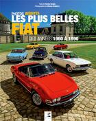Couverture du livre « Les plus belles Fiat des années 1960 à 1990 » de Patrice Verges et Nicolas Delpierre aux éditions Etai